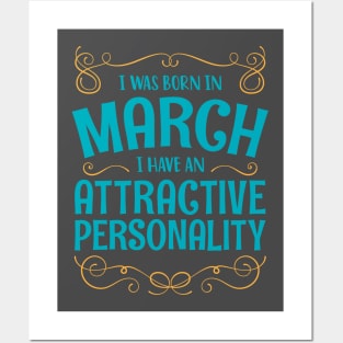 I WAS BORN IN MARCH ATTRACTIVE PERSONALITY MINIMALIST SIMPLE COOL CUTE GEEK GIFT Posters and Art